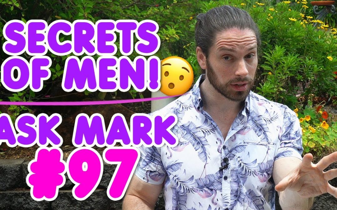 Why Do Men Come Back? (The REAL reasons) | Ask Mark #97
