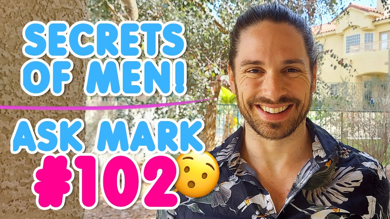 Secrets Of Men REVEALED – Subscriber Q & A | Ask Mark #102