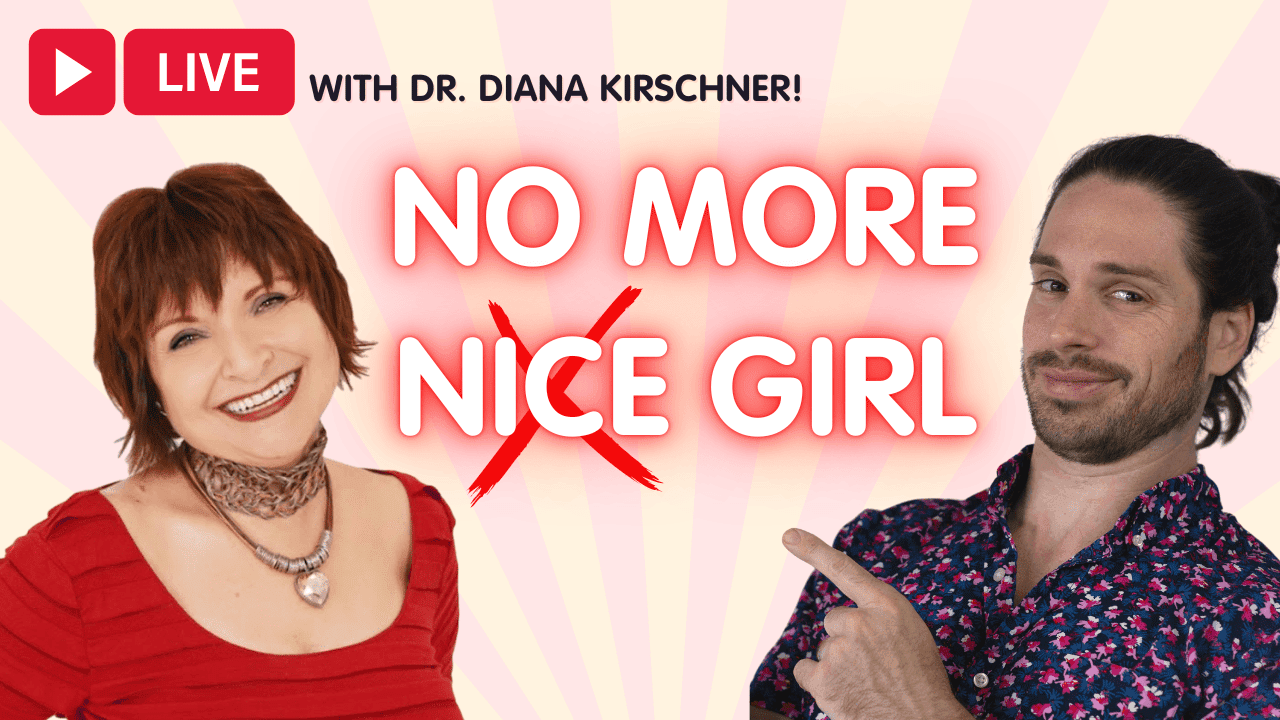 6 “NICE GIRL” Habits All Women Must Break! Mark Rosenfeld LIVE ft. Dr. Diana Kirschner